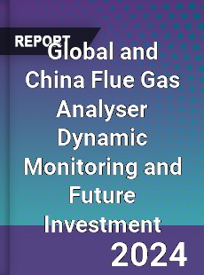 Global and China Flue Gas Analyser Dynamic Monitoring and Future Investment Report