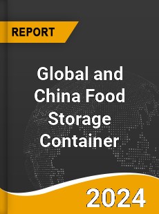 Global and China Food Storage Container Industry