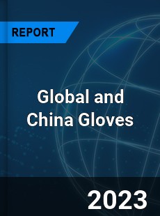 Global and China Gloves Industry