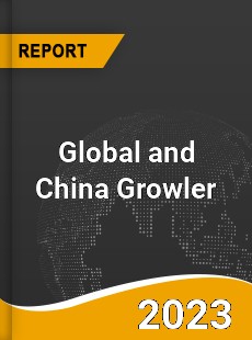 Global and China Growler Industry