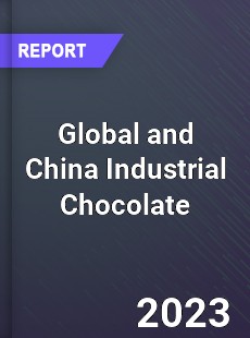 Global and China Industrial Chocolate Industry