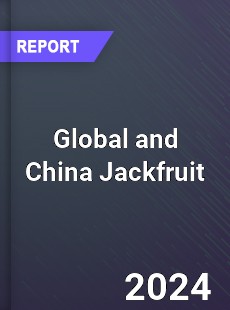 Global and China Jackfruit Industry