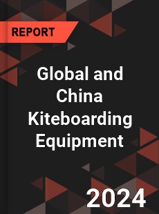 Global and China Kiteboarding Equipment Industry
