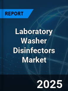 Global and China Laboratory Washer Disinfectors Market