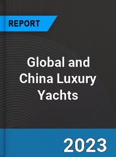 Global and China Luxury Yachts Industry