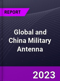 Global and China Military Antenna Industry