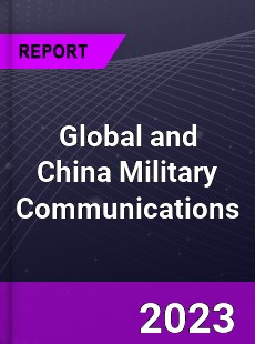Global and China Military Communications Industry