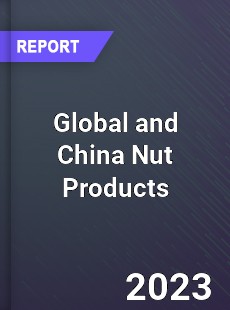 Global and China Nut Products Industry