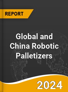 Global and China Robotic Palletizers Industry