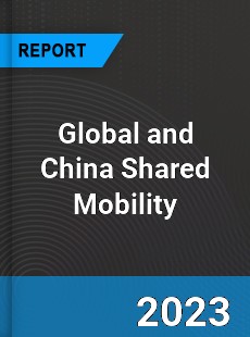Global and China Shared Mobility Industry