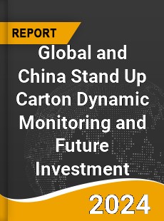Global and China Stand Up Carton Dynamic Monitoring and Future Investment Report