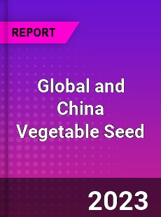 Global and China Vegetable Seed Industry