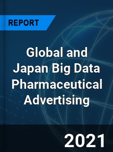 Global and Japan Big Data Pharmaceutical Advertising Market