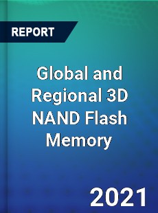 Global and Regional 3D NAND Flash Memory Industry