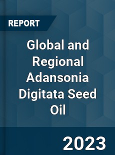 Global and Regional Adansonia Digitata Seed Oil Industry