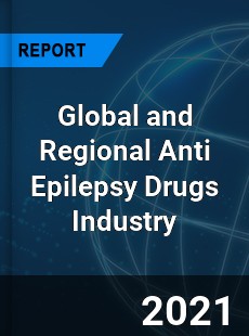 Global and Regional Anti Epilepsy Drugs Industry