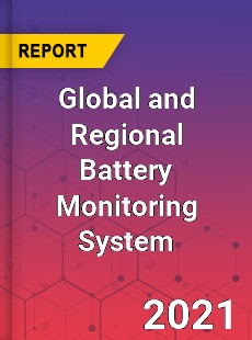 Global and Regional Battery Monitoring System Industry