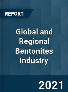 Global and Regional Bentonites Industry