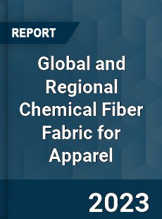 Global and Regional Chemical Fiber Fabric for Apparel Industry