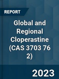 Global and Regional Cloperastine Industry