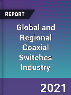Global and Regional Coaxial Switches Industry