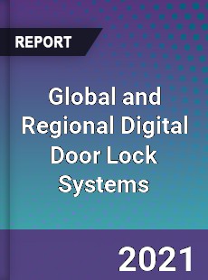 Global and Regional Digital Door Lock Systems Industry