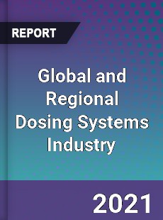 Global and Regional Dosing Systems Industry