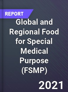 Global and Regional Food for Special Medical Purpose Industry