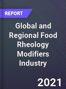 Global and Regional Food Rheology Modifiers Industry