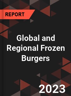 Global and Regional Frozen Burgers Industry
