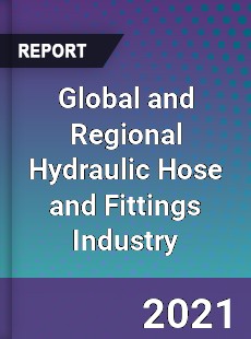 Global and Regional Hydraulic Hose and Fittings Industry