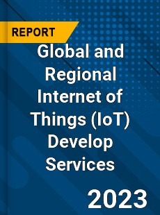 Global and Regional Internet of Things Develop Services Industry