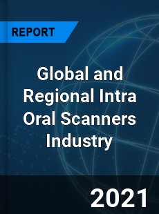 Global and Regional Intra Oral Scanners Industry
