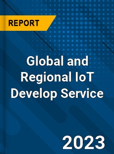 Global and Regional IoT Develop Service Industry