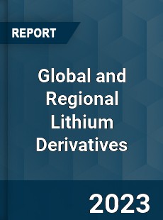 Global and Regional Lithium Derivatives Industry