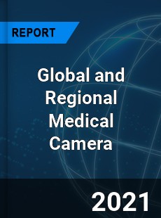 Global and Regional Medical Camera Industry