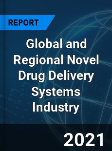 Global and Regional Novel Drug Delivery Systems Industry