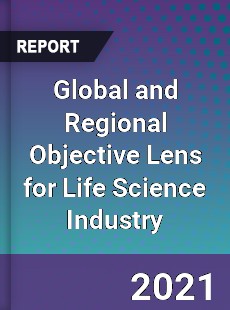 Global and Regional Objective Lens for Life Science Industry