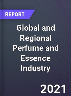 Global and Regional Perfume and Essence Industry