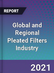 Global and Regional Pleated Filters Industry