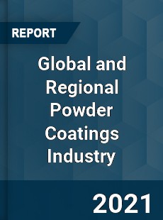 Global and Regional Powder Coatings Industry