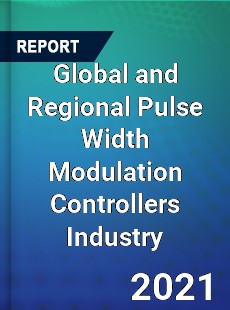 Global and Regional Pulse Width Modulation Controllers Industry