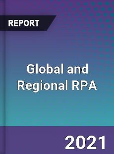Global and Regional RPA Industry