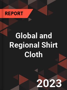 Global and Regional Shirt Cloth Industry