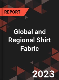 Global and Regional Shirt Fabric Industry