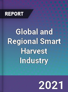 Global and Regional Smart Harvest Industry