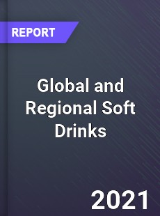 Global and Regional Soft Drinks Industry