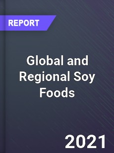 Global and Regional Soy Foods Industry