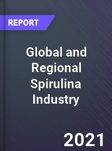 Global and Regional Spirulina Industry