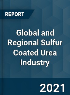 Global and Regional Sulfur Coated Urea Industry
